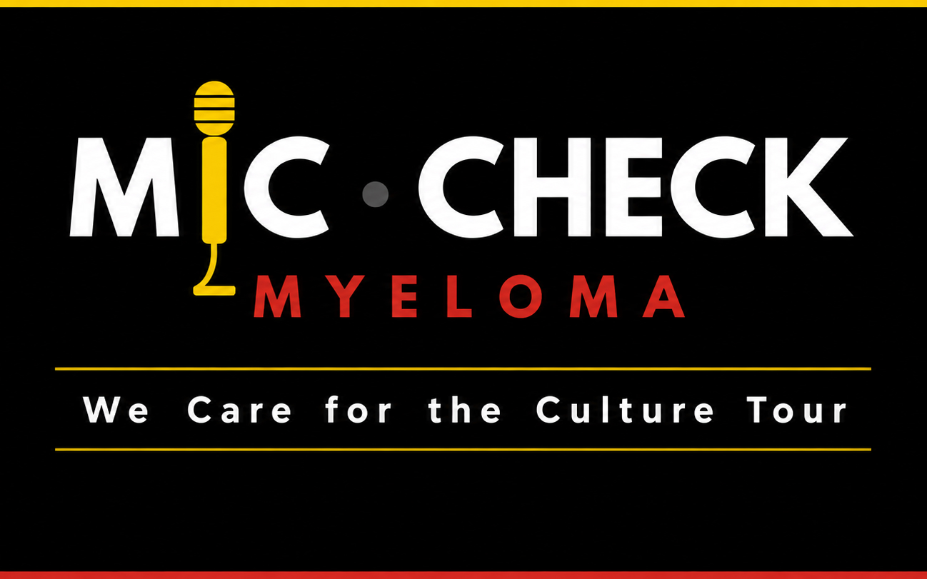 Mic Check Myeloma — We Care for the Culture Tour