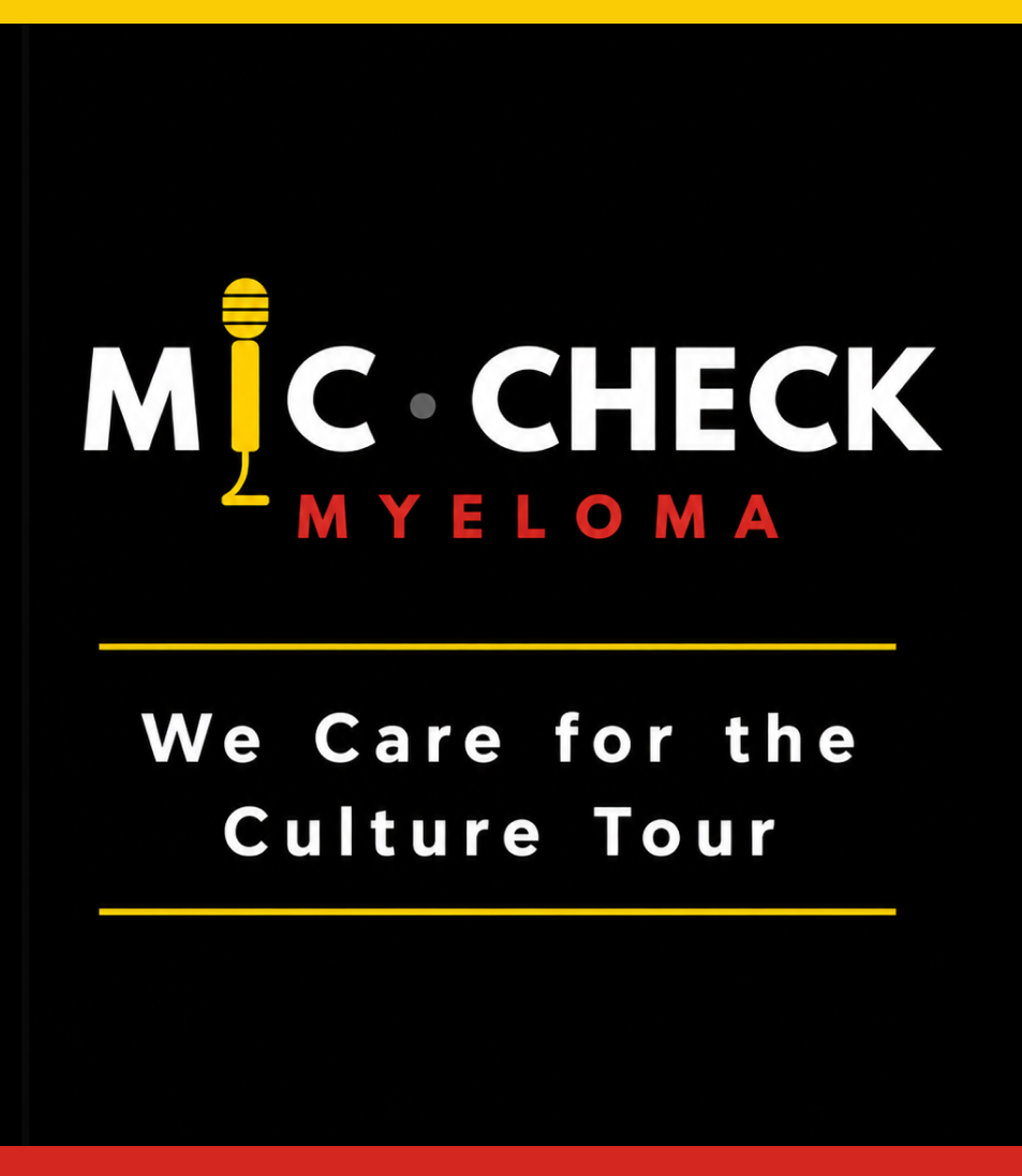 Mic Check Myeloma — We Care for the Culture Tour